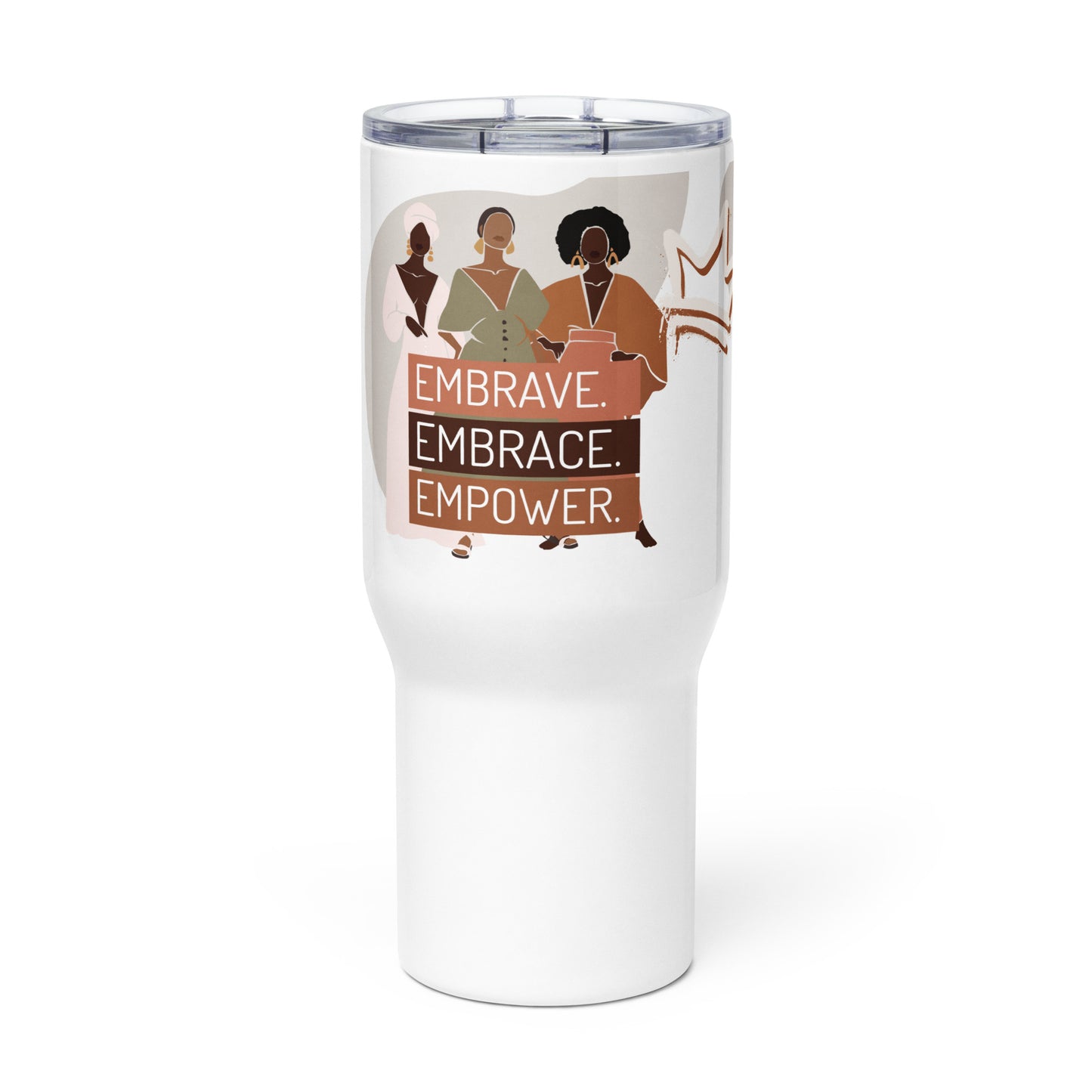 Embrave, Embrace, Empower Travel mug with a handle