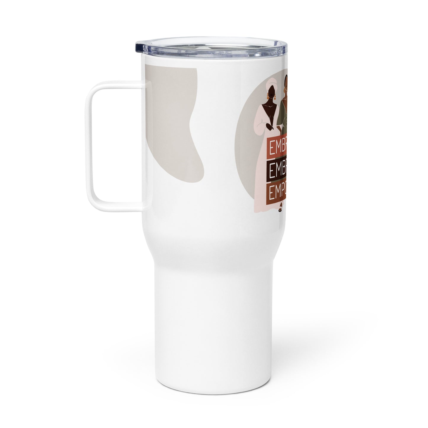 Embrave, Embrace, Empower Travel mug with a handle