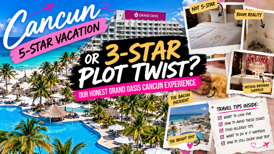 We Booked a 5-Star Birthday Getaway in Cancun. The Reality? More Like a 3-Star Plot Twist