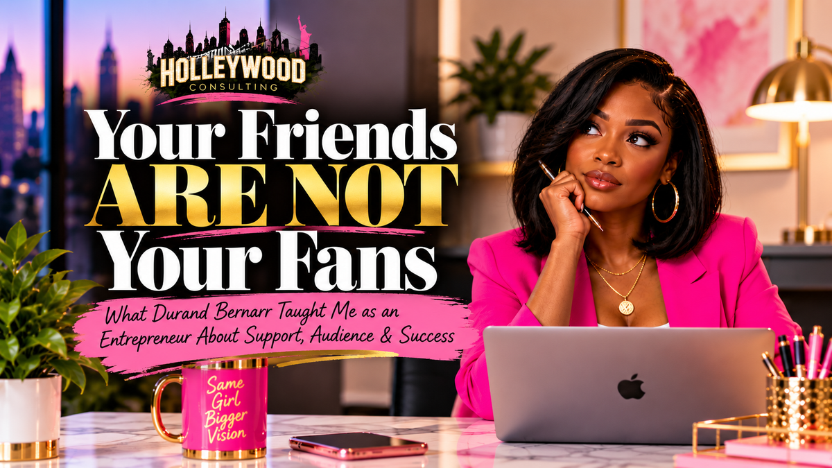 Your Friends Are Not Your Fans: What Durand Bernarr Taught Me as an Entrepreneur About Support, Audience & Success
