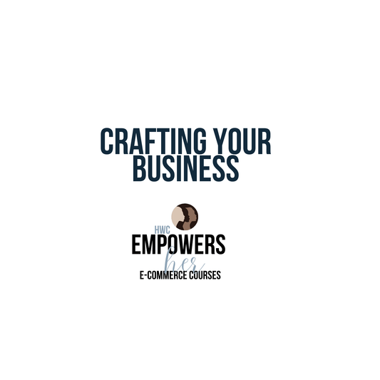 HWC EmpowersHer Crafting Your Business DIGITAL DOWNLOAD