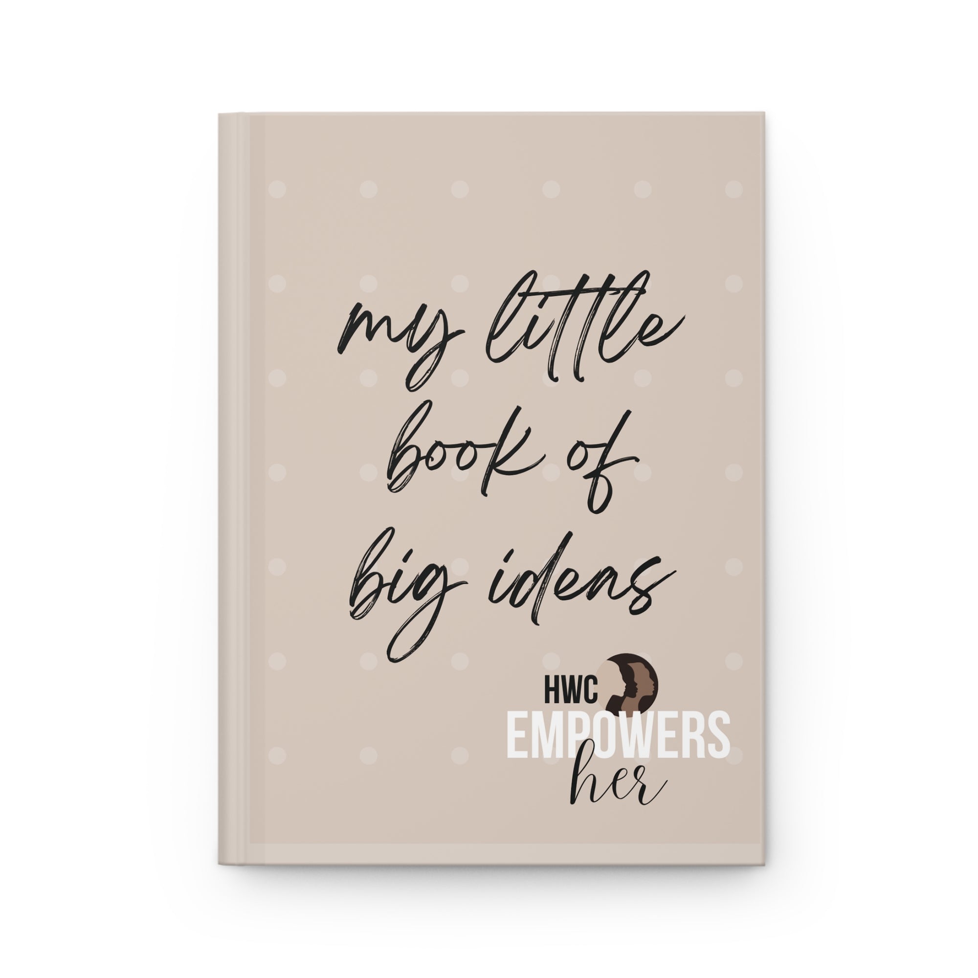 HWC EmpowersHer BIG IDEAS-Hardcover Journal Matte