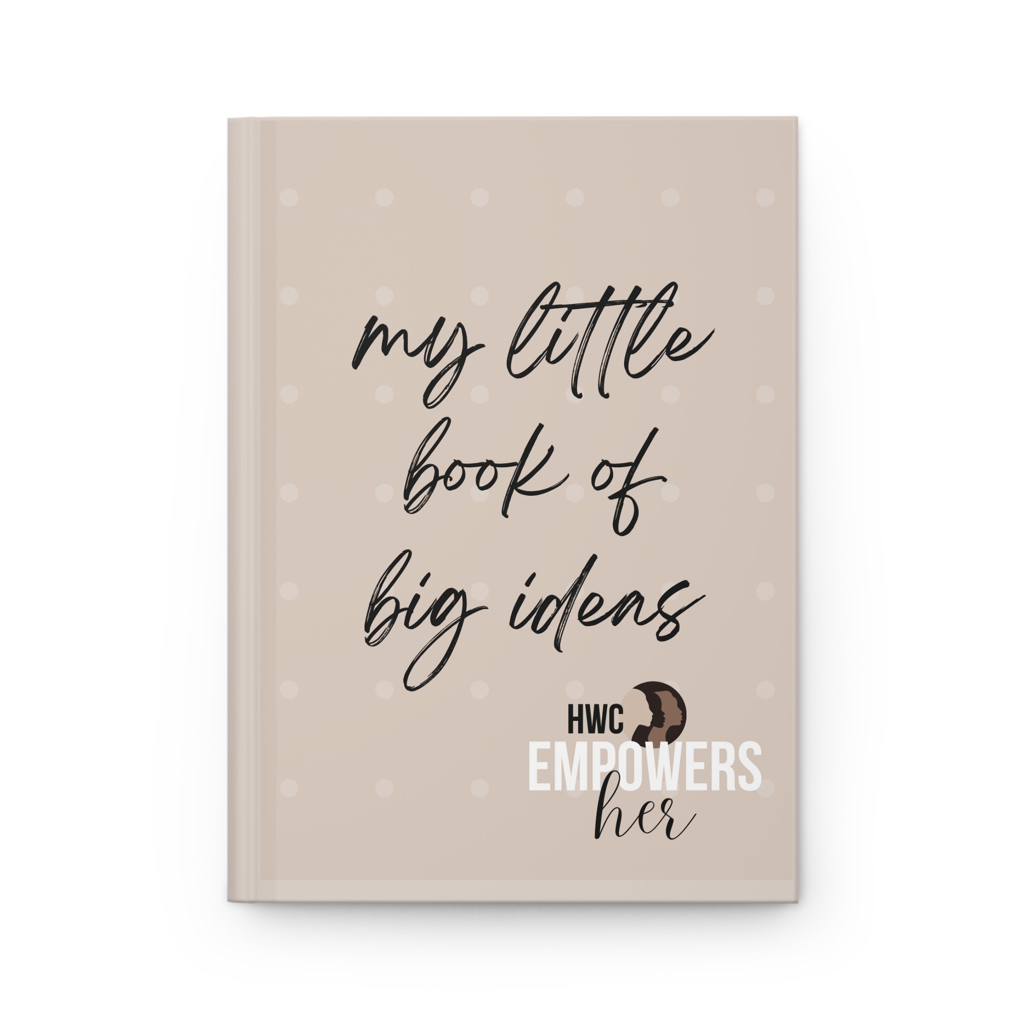 HWC EmpowersHer BIG IDEAS-Hardcover Journal Matte