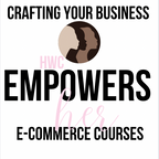 HWC EmpowersHer Crafting Your Business DIGITAL DOWNLOAD