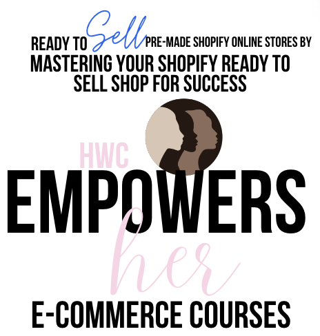 Ready To Sell- PreMade Dropshipping Store/Boutique + HWC Empowers Her: Mastering Your Shopify Ready to Sell Shop for Success DIGITAL DOWNLOAD