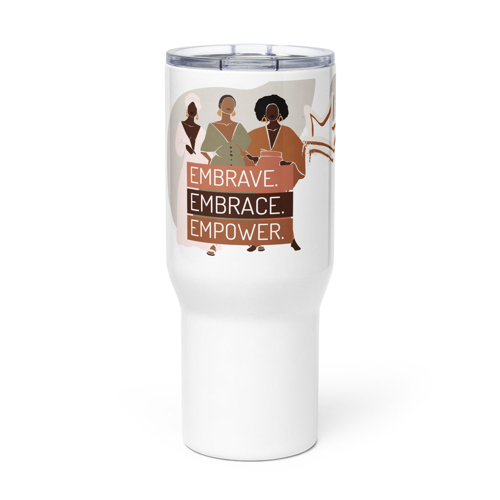 Embrave, Embrace, Empower Travel mug with a handle